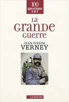 Couverture du livre « La Grande Guerre » de Jean-Pierre Verney aux éditions Les Editions De La Boetie