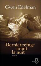 Couverture du livre « Dernier refuge avant la nuit » de Gwen Edelman aux éditions Belfond