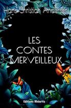Couverture du livre « Les Contes Merveilleux » de Hans Christian Andersen aux éditions Editions Rhéartis