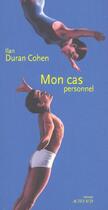 Couverture du livre « Mon cas personnel » de Ilan Duran Cohen aux éditions Actes Sud