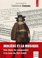 Couverture du livre « Molière et la musique : des états du Languedoc à la cour du Roi-Soleil » de  aux éditions Paris
