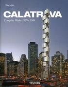Couverture du livre « Calatrava ; complete works 1979-2009 » de Philip Jodidio aux éditions Taschen