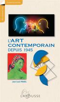 Couverture du livre « L'art contemporain à partir de 1945 » de J-L Pradel aux éditions Larousse