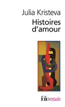 Couverture du livre « Histoires d'amour » de Julia Kristeva aux éditions Folio