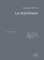Couverture du livre « La stylistique (2e édition) » de Georges Molinie aux éditions Puf