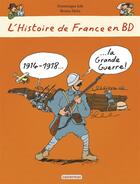 Couverture du livre « L'histoire de France en bd ; 14-18, la grande guerre » de Bruno Heitz et Dominique Joly aux éditions Casterman