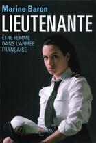 Couverture du livre « Lieutenante ; être femme dans l'armée française » de Marine Baron aux éditions Denoel