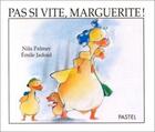 Couverture du livre « Pas si vite, Marguerite » de Emile Jadoul et Nila Palmer aux éditions Ecole Des Loisirs