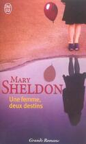 Couverture du livre « Femme, deux destins (une) » de Sheldon Mary aux éditions J'ai Lu