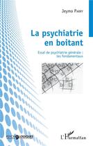 Couverture du livre « La psychiatrie en boîtant ; essai de psychiatrie générale : les fondamentaux » de Jeymo Parry aux éditions L'harmattan