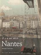 Couverture du livre « Il y a un siecle... nantes » de Monique Sclaresky aux éditions Ouest France