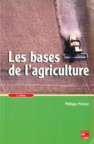 Couverture du livre « Les bases de l'agriculture (2. ed.) » de Philippe Prevost aux éditions Tec Et Doc