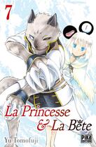 Couverture du livre « La princesse et la bête t.7 » de Yu Tomofuji aux éditions Pika