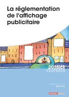 Couverture du livre « La réglementation de l'affichage publicitaire » de Benoit Fleury aux éditions Territorial