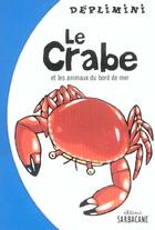 Couverture du livre « Crabe et les animaux du bord de mer (le) » de Arno aux éditions Sarbacane