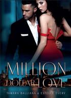 Couverture du livre « Million dollar love » de Tamara Balliana et Estelle Every aux éditions Bookelis