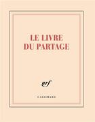 Couverture du livre « Le livre du partage » de Collectif Gallimard aux éditions Gallimard