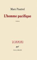 Couverture du livre « L'homme pacifique » de Marc Pautrel aux éditions Gallimard