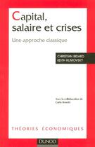 Couverture du livre « Capital, Salaire Et Crises - Une Approche Classique » de Bidard/Klimovsky aux éditions Dunod