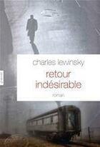 Couverture du livre « Retour indésirable » de Charles Lewinsky aux éditions Grasset