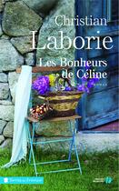 Couverture du livre « Les bonheurs de Céline » de Christian Laborie aux éditions Presses De La Cite