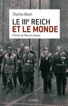 Couverture du livre « Le IIIe Reich et le monde » de Bloch Charles aux éditions Perrin