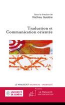 Couverture du livre « Traduction et communication orientée » de Guidere-M aux éditions Editions Le Manuscrit