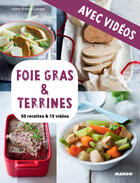 Couverture du livre « Foie gras & terrines - avec vidéos » de Isabel Brancq-Lepage et Camille Sourbier aux éditions Mango
