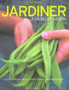 Couverture du livre « Jardiner A La Belle Saison » de Steven Bradley aux éditions Marabout