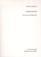 Couverture du livre « Corpus rothi ; une lecture de Philip Roth » de Steven Sampson aux éditions Leo Scheer