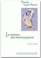 Couverture du livre « La moisson des marins paysans » de Pascale Legué-Dupont aux éditions Quae