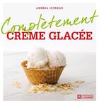 Couverture du livre « Complètement crème glacée » de Andrea Jourdan aux éditions Editions De L'homme