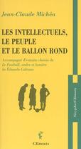 Couverture du livre « Les intellectuels, le peuple et le ballon rond » de Jean-Claude Michea aux éditions Climats