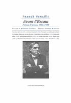 Couverture du livre « Avant l'Escaut : poésies et proses 1966-1989 » de Franck Venaille aux éditions Atelier Contemporain