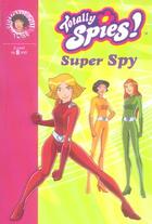 Couverture du livre « Totally spies t.12 ; super spy » de Rubbio Vanessa aux éditions Hachette Jeunesse