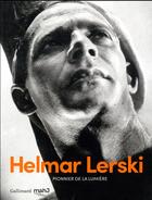 Couverture du livre « Helmar Lerski ; pionnier de la lumière » de Nicolas Feuillie aux éditions Gallimard