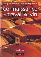 Couverture du livre « Connaissance Et Travail Du Vin ; 3e Edition 2001 » de Emile Peynaud et Jacques Blouin aux éditions Dunod