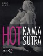 Couverture du livre « Hot Kama Sutra » de Bailey Nicole aux éditions Solar