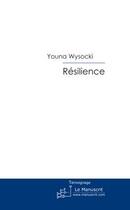 Couverture du livre « Résilience » de Wysocki-Y aux éditions Editions Le Manuscrit