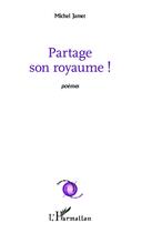 Couverture du livre « Partage son royaume ! » de Michel Jamet aux éditions L'harmattan