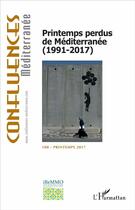 Couverture du livre « Printemps Perdus De Mediterranee 1991-2017 » de Confluences Mediterr aux éditions L'harmattan