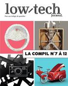 Couverture du livre « Low-tech journal - la compil n 7 a 12 » de La Redaction Du Low- aux éditions Dandelion