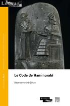 Couverture du livre « Le code de Hammurabi » de Beatrice Andre-Salvini aux éditions Somogy
