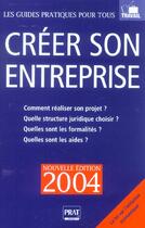 Couverture du livre « CREER SON ENTREPRISE (édition 2004) » de Sebastien Casteran aux éditions Prat