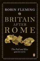 Couverture du livre « Britain After Rome » de Robin Fleming aux éditions Adult Pbs