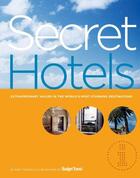 Couverture du livre « Secrets hotel - extraordinary values in the world's most stunning destinations » de Erik Torkells aux éditions Abrams Us