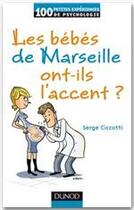 Couverture du livre « Les bébés de Marseille ont-ils l'accent ? (2e édition) » de Serge Ciccotti aux éditions Dunod
