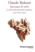 Couverture du livre « Inventer le réel ; le déni entre perversion et psychose » de Claude Rabant aux éditions Hermann