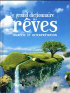 Couverture du livre « Le grand dictionnaire des rêves ; analyse et interprétation » de  aux éditions Artemis