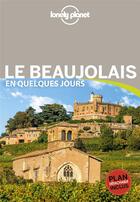 Couverture du livre « Le Beaujolais (édition 2017) » de Collectif Lonely Planet aux éditions Lonely Planet France